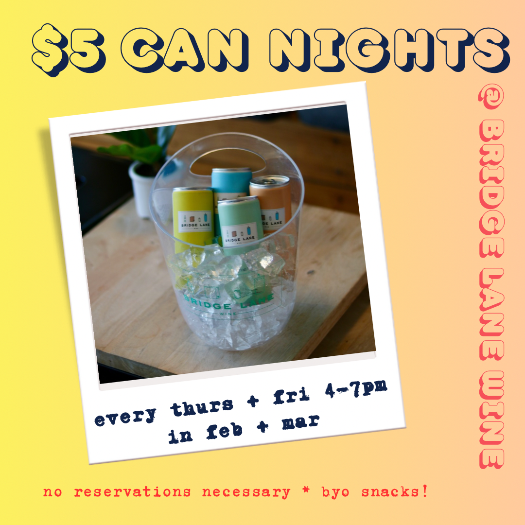 $5 wine (can) nights @ Bridge Lane